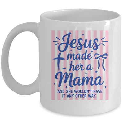 Jesus Made Her A Mama Coquette Christian Mom Mothers Day Mug | teecentury