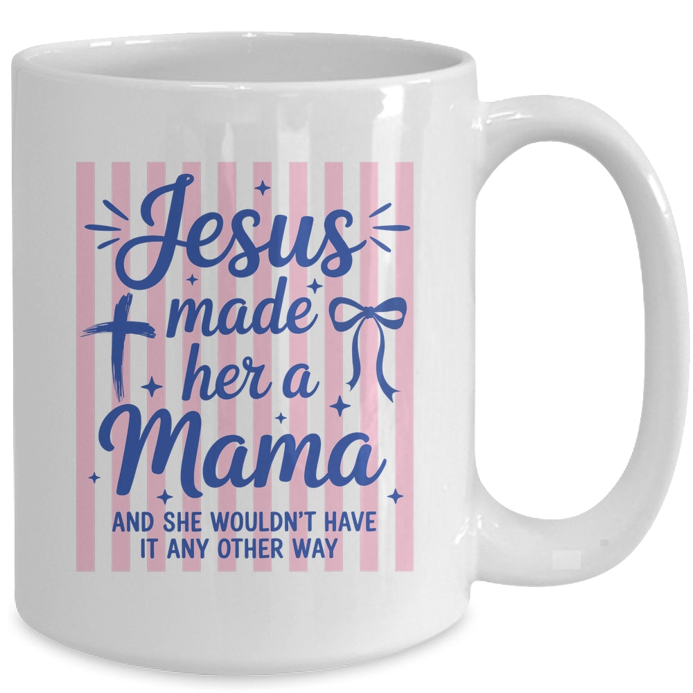 Jesus Made Her A Mama Coquette Christian Mom Mothers Day Mug | teecentury