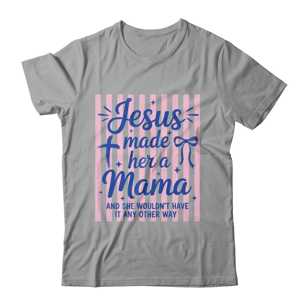 Jesus Made Her A Mama Coquette Christian Mom Mothers Day Shirt & Tank Top | teecentury