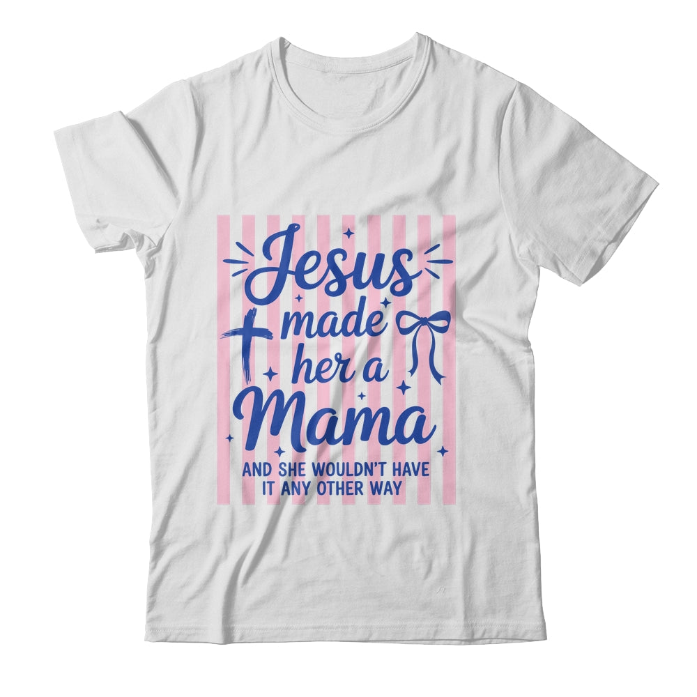 Jesus Made Her A Mama Coquette Christian Mom Mothers Day Shirt & Tank Top | teecentury
