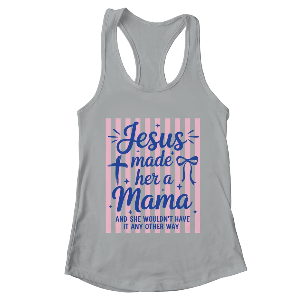 Jesus Made Her A Mama Coquette Christian Mom Mothers Day Shirt & Tank Top | teecentury
