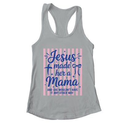 Jesus Made Her A Mama Coquette Christian Mom Mothers Day Shirt & Tank Top | teecentury