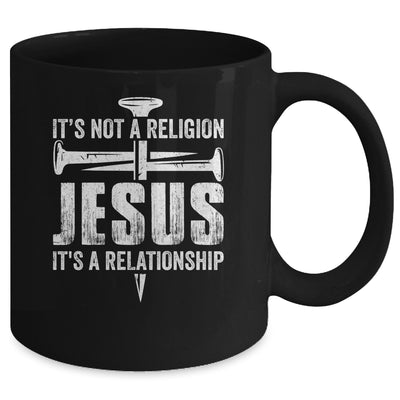 Jesus Not A Religion It's A Relationship Faith Christian Mug | teecentury