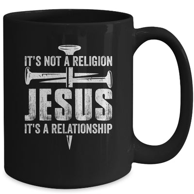 Jesus Not A Religion It's A Relationship Faith Christian Mug | teecentury