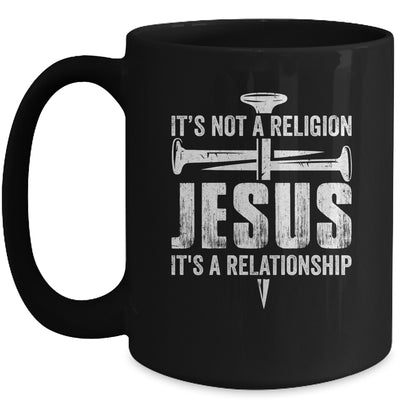 Jesus Not A Religion It's A Relationship Faith Christian Mug | teecentury
