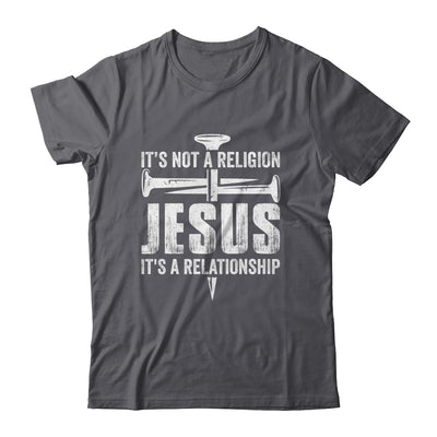 Jesus Not A Religion It's A Relationship Faith Christian Shirt & Hoodie | teecentury