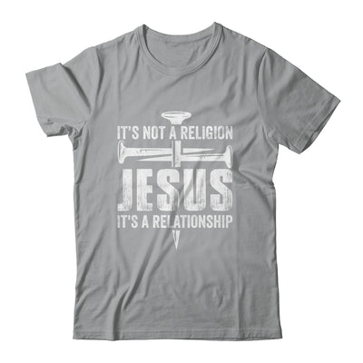 Jesus Not A Religion It's A Relationship Faith Christian Shirt & Hoodie | teecentury