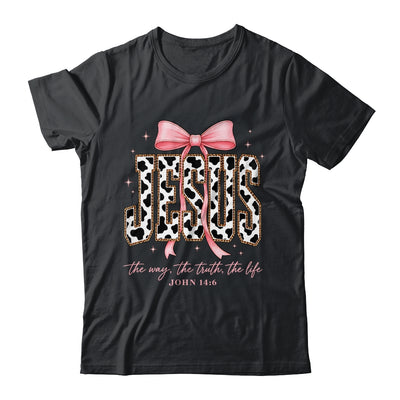 Jesus The Way The Truth The Life Faith Coquette Bow Cow Farm Shirt & Sweatshirt | teecentury