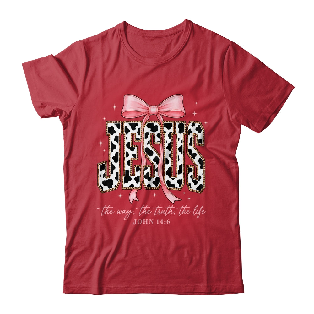 Jesus The Way The Truth The Life Faith Coquette Bow Cow Farm Shirt & Sweatshirt | teecentury