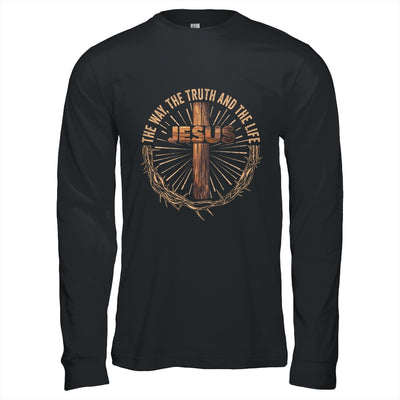 Jesus The Way The Truth The Life Jesus Christian Men Women Shirt & Hoodie | teecentury