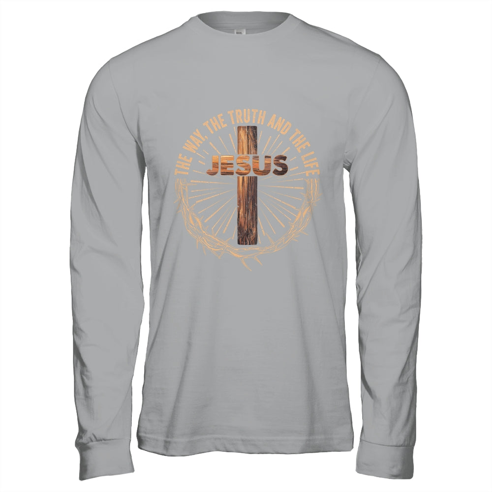 Jesus The Way The Truth The Life Jesus Christian Men Women Shirt & Hoodie | teecentury