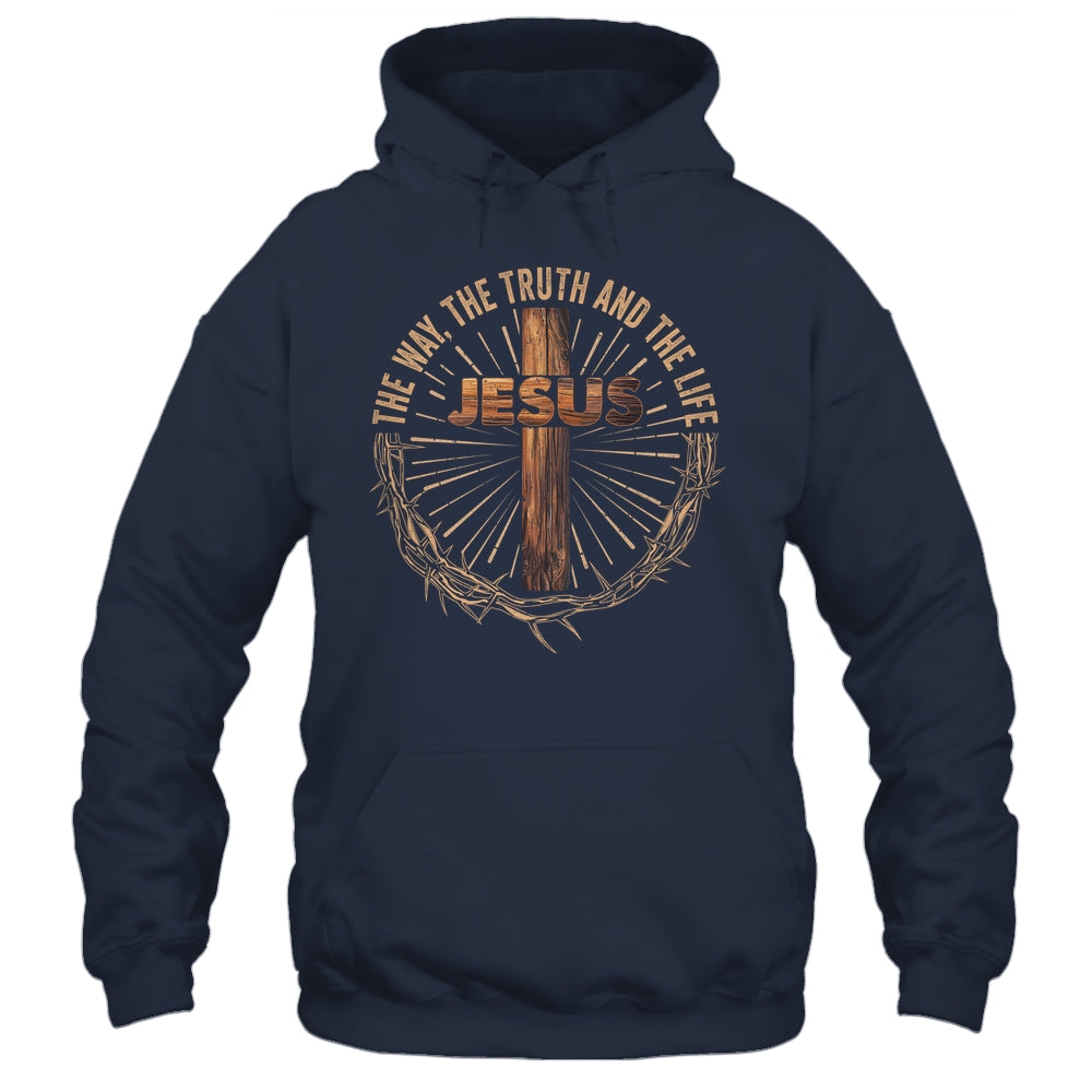 Jesus The Way The Truth The Life Jesus Christian Men Women Shirt & Hoodie | teecentury