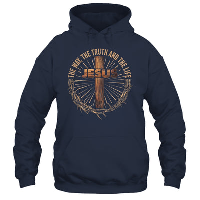 Jesus The Way The Truth The Life Jesus Christian Men Women Shirt & Hoodie | teecentury