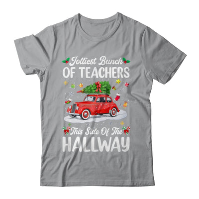 Jolliest Bunch Of Teachers This Side Of The Hallway Xmas Shirt & Sweatshirt | teecentury