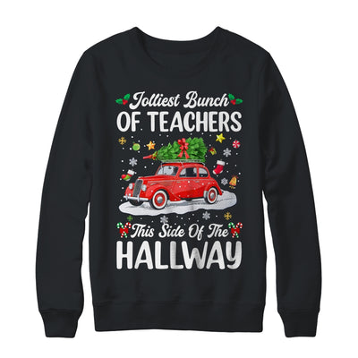 Jolliest Bunch Of Teachers This Side Of The Hallway Xmas Shirt & Sweatshirt | teecentury