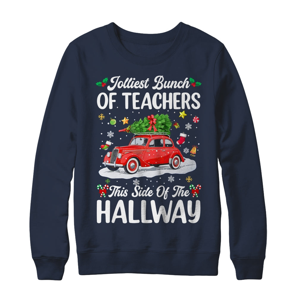 Jolliest Bunch Of Teachers This Side Of The Hallway Xmas Shirt & Sweatshirt | teecentury
