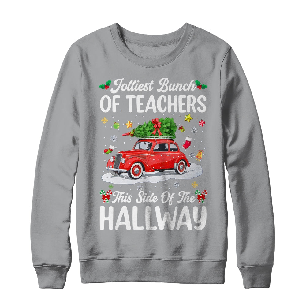Jolliest Bunch Of Teachers This Side Of The Hallway Xmas Shirt & Sweatshirt | teecentury