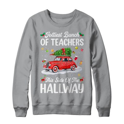 Jolliest Bunch Of Teachers This Side Of The Hallway Xmas Shirt & Sweatshirt | teecentury