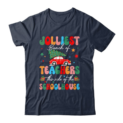 Jolliest Bunch Of Teachers This Side Of The Schoolhouse Xmas Shirt & Sweatshirt | teecentury