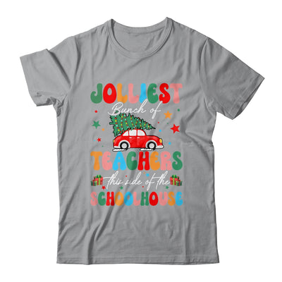Jolliest Bunch Of Teachers This Side Of The Schoolhouse Xmas Shirt & Sweatshirt | teecentury