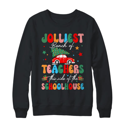 Jolliest Bunch Of Teachers This Side Of The Schoolhouse Xmas Shirt & Sweatshirt | teecentury