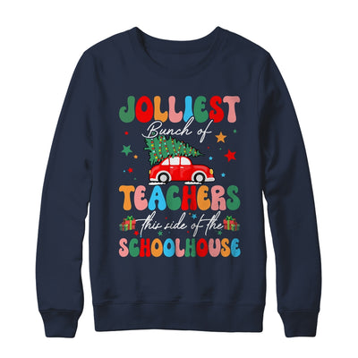 Jolliest Bunch Of Teachers This Side Of The Schoolhouse Xmas Shirt & Sweatshirt | teecentury