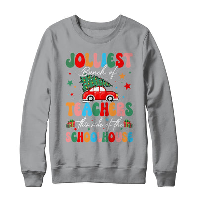 Jolliest Bunch Of Teachers This Side Of The Schoolhouse Xmas Shirt & Sweatshirt | teecentury