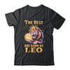 July August Birthday Lion The Best Born As Leo Zodiac Shirt & Hoodie | teecentury