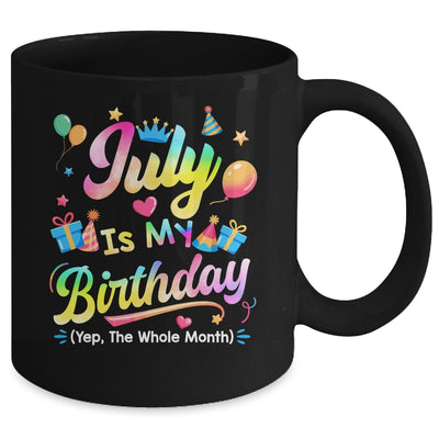 July Is My Birthday Yes The Whole Month Bday Tie Dye Mug | teecentury