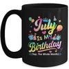 July Is My Birthday Yes The Whole Month Bday Tie Dye Mug | teecentury
