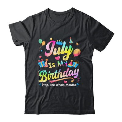 July Is My Birthday Yes The Whole Month Bday Tie Dye Shirt & Tank Top | teecentury