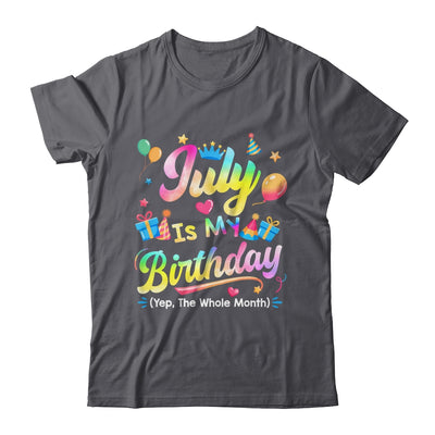 July Is My Birthday Yes The Whole Month Bday Tie Dye Shirt & Tank Top | teecentury