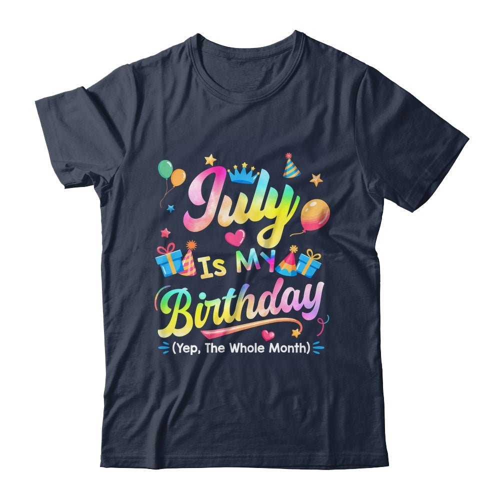 July Is My Birthday Yes The Whole Month Bday Tie Dye Shirt & Tank Top | teecentury
