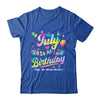 July Is My Birthday Yes The Whole Month Bday Tie Dye Shirt & Tank Top | teecentury
