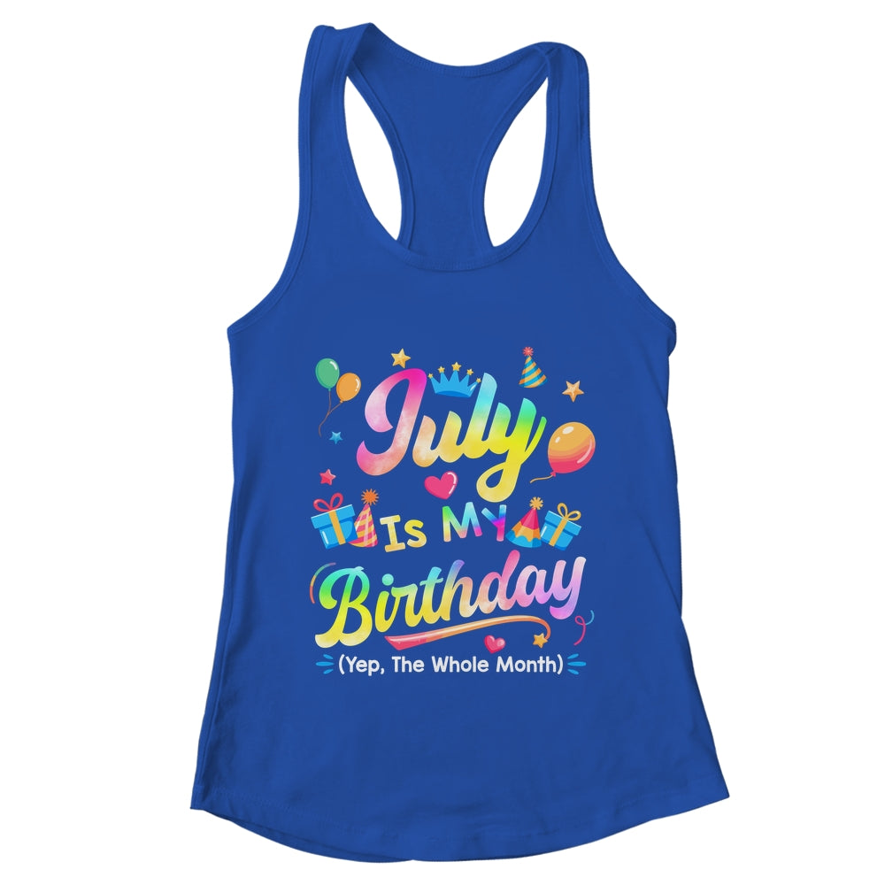 July Is My Birthday Yes The Whole Month Bday Tie Dye Shirt & Tank Top | teecentury