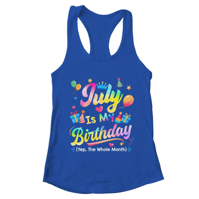 July Is My Birthday Yes The Whole Month Bday Tie Dye Shirt & Tank Top | teecentury
