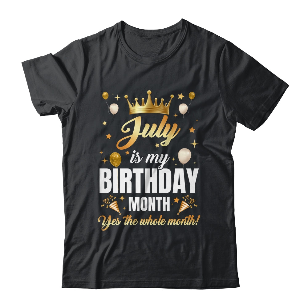 July Is My Birthday Yes The Whole Month Birthday Crown Shirt & Tank Top | teecentury