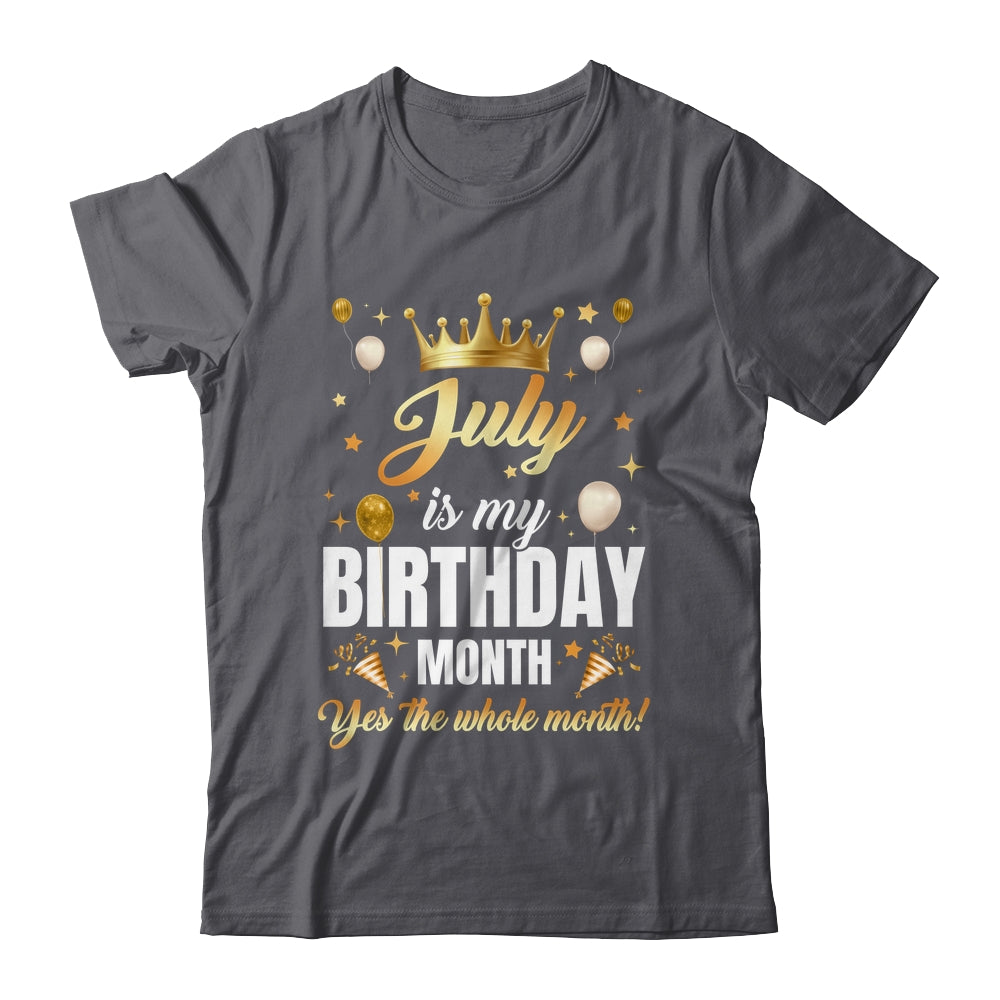 July Is My Birthday Yes The Whole Month Birthday Crown Shirt & Tank Top | teecentury