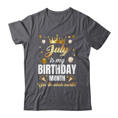 July Is My Birthday Yes The Whole Month Birthday Crown Shirt & Tank Top | teecentury