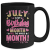 July Is My Birthday Yes The Whole Month For Women Girls Mug | teecentury