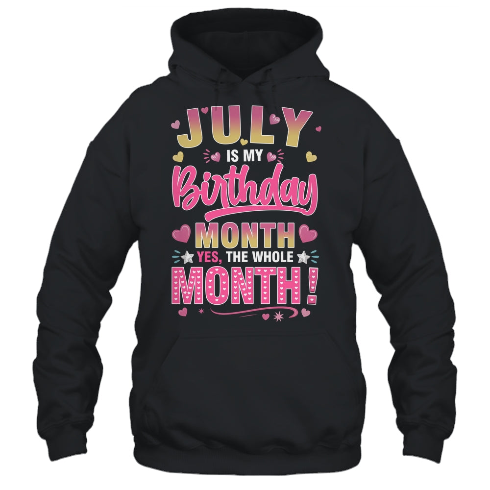 July Is My Birthday Yes The Whole Month For Women Girls Shirt & Tank Top | teecentury