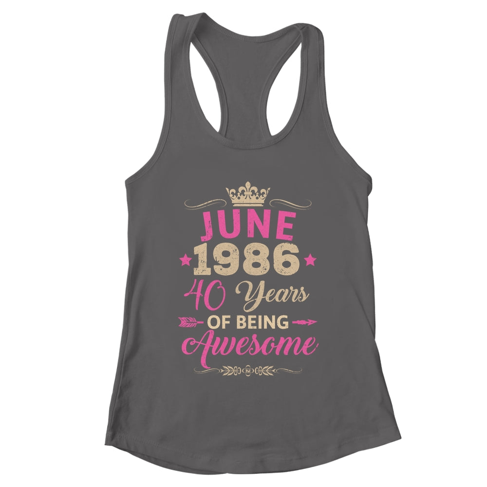 June 1986 40 Years Of Being Awesome Retro 40th Birthday Shirt & Tank Top | teecentury