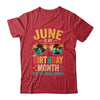 June Is My Birthday Retro Sunglasses Funny Birthday Shirt & Hoodie | teecentury