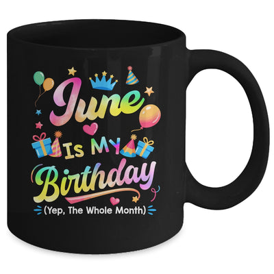 June Is My Birthday Yes The Whole Month Bday Tie Dye Mug | teecentury