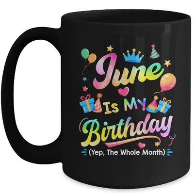 June Is My Birthday Yes The Whole Month Bday Tie Dye Mug | teecentury
