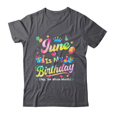 June Is My Birthday Yes The Whole Month Bday Tie Dye Shirt & Tank Top | teecentury