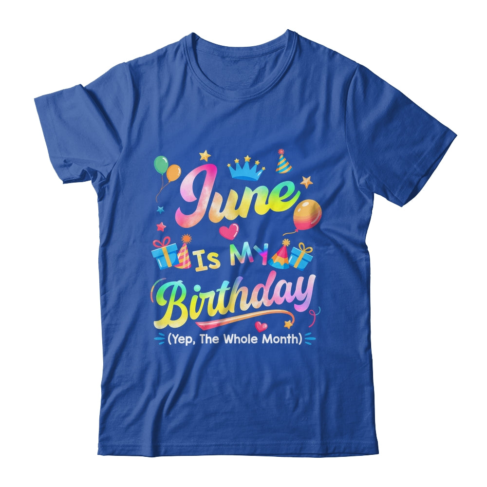 June Is My Birthday Yes The Whole Month Bday Tie Dye Shirt & Tank Top | teecentury