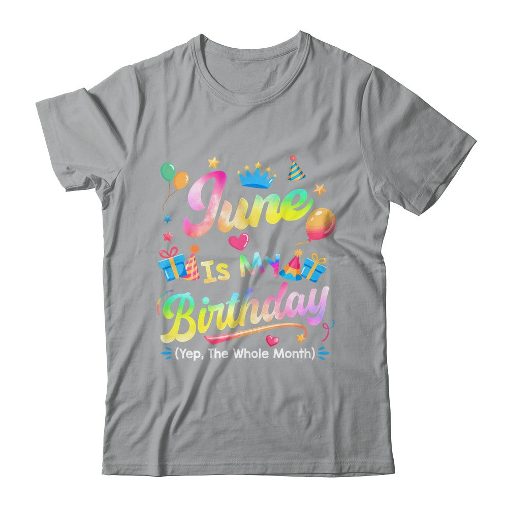 June Is My Birthday Yes The Whole Month Bday Tie Dye Shirt & Tank Top | teecentury