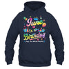 June Is My Birthday Yes The Whole Month Bday Tie Dye Shirt & Tank Top | teecentury