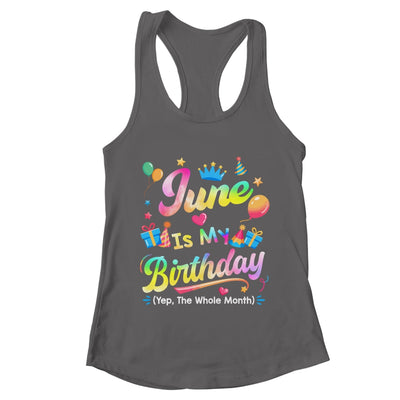 June Is My Birthday Yes The Whole Month Bday Tie Dye Shirt & Tank Top | teecentury